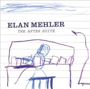 After Suite - Elan Mehler - Muziek - BROWNSWOOD - 0827565048823 - 20 maart 2009