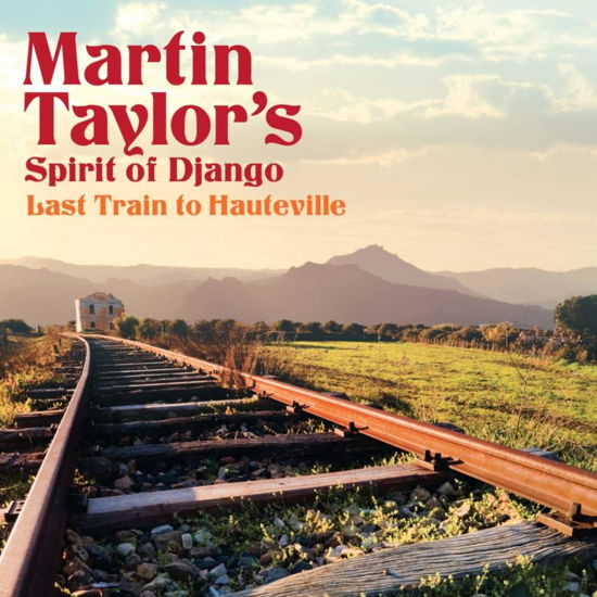 Last Train To Hauteville - Martin Taylor - Musikk - P3 - 0827775001823 - 10. mai 2010