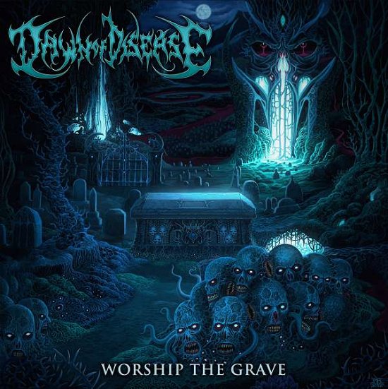 Cover for Dawn Of Disease · Worship the Grave (CD) (2016)