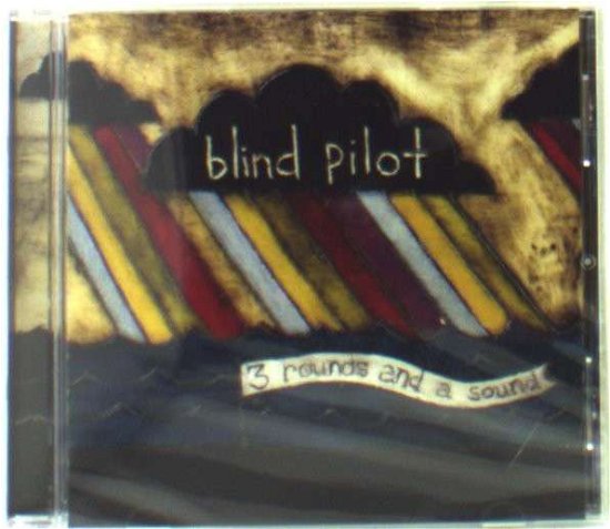 Cover for Blind Pilot · 3 Rounds And A Sound (CD) (1990)