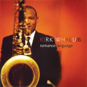 Cover for Kirk Whalum · Romance Language (CD) (2012)