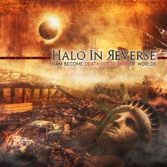 Halo in Reverse · I Am Become Death Destroyer Of Worlds (CD) (2018)