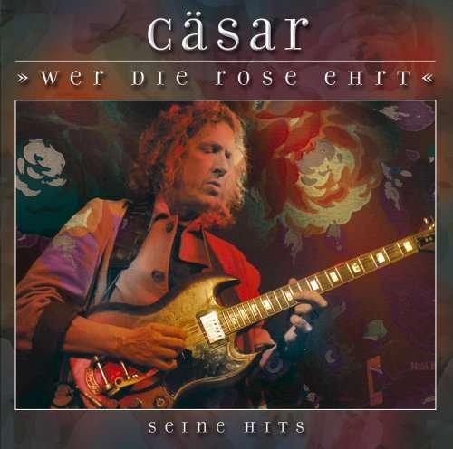 Cover for Caesar · Wer Die Rose Ehrt (CD) (2009)
