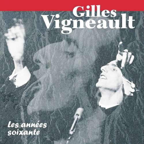 Cover for Gilles Vigneault · Les Annees Soixante (CD) (1990)