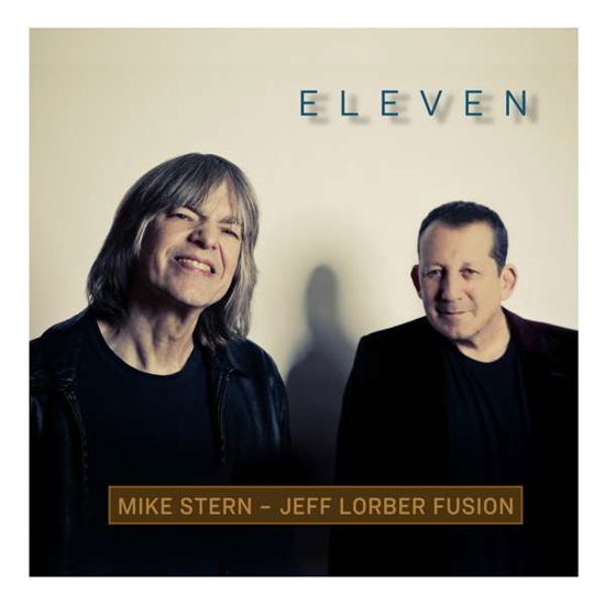 Eleven - Mike Stern & Jeff Lorber Fusion - Musique - CONCORD JAZZ - 0888072107823 - 27 septembre 2019