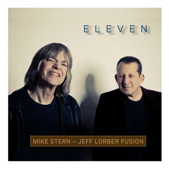 Eleven - Mike Stern & Jeff Lorber Fusion - Musikk - CONCORD JAZZ - 0888072107823 - 27. september 2019