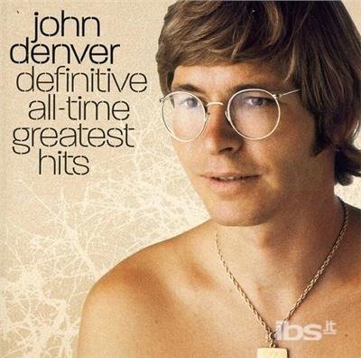 Definitive All-time Greatest Hits - John Denver - Musiikki - LEGACY - 0888837449823 - tiistai 11. kesäkuuta 2013