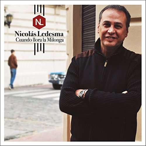 Cover for Nicolas Ledesma · Cuando Llora La Milonga (CD) (2017)