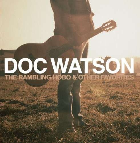 Rambling Hobo-Watson,Doc - Doc Watson - Musikk - Essential Media Mod - 0894231990823 - 6. november 2013