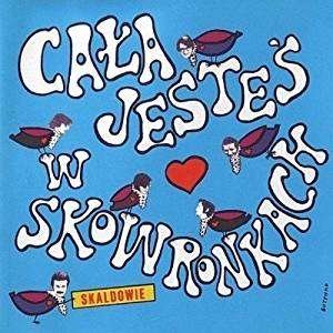 Cala Jestes W Skowronkach - Skaldowie - Musik - KAMELEON REC - 2090504001823 - 10. april 2014