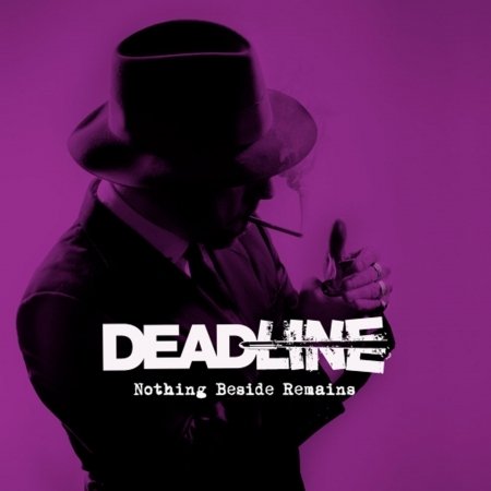 Deadline · Nothing Beside Remains (CD) (2018)