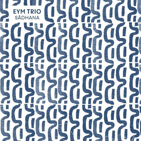 Cover for Eym Trio · Sadhana (CD) (2018)