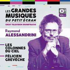 Cover for Raymond Alessandrini · Les Colonnes Du Ciel / Felicien Greveche / O.s.t. (CD) (2020)