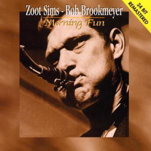 Cover for Zoot Sims &amp; Brookmeyer · Morning Fun-24 Bit (CD) (2002)