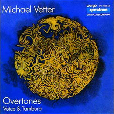 Cover for Michael Vetter · Overtones Voices &amp; Tambur (CD) (1991)