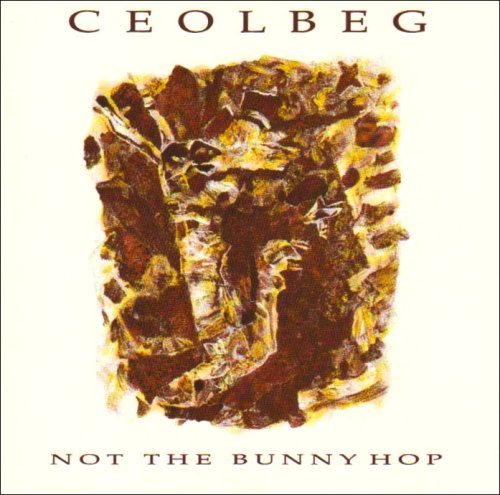 Cover for Ceolbeg · Not the Bunnyhop (CD) (1994)
