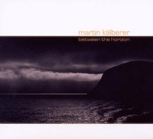 Cover for Martin Kalberer · Between Thehorizon (CD) (2010)