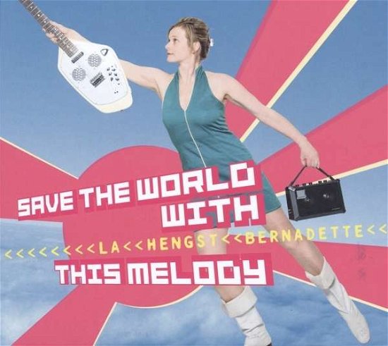 Cover for Bernadette La Hengst · Save The World With This Melody (CD) (2015)