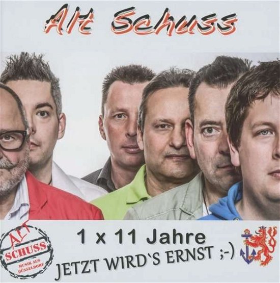 Cover for Alt Schuss · Jetzt Wirds Ernst-1x11 Jahre (CD) (2014)
