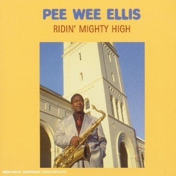 Cover for Pee Wee Ellis · Pee Wee Ellis - Ridin Mighty High (CD)