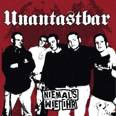 Cover for Unantastbar · Niemals Wie Ihrre-release (CD) (2012)