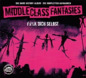 Cover for Middle Class Fantasies · F**k Dich Selbst (CD) (2007)