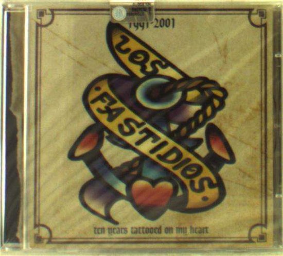 Cover for Los Fastidios · 1991-2001 Ten Years Tattooed on My Heart (CD) (2004)