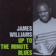 Up to the Minute Blues - James Williams - Music - DISK UNION CO. - 4988044008823 - January 25, 1994