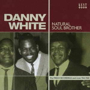 Cover for Danny White · Natural Soul Brother - the Frisco Re (CD) [Japan Import edition] (2007)