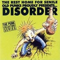 Disorder - The Rest Home for Senile Old Punks Proudly Presents - Musiikki - Cherry Red - 5013929008823 - maanantai 5. tammikuuta 2009