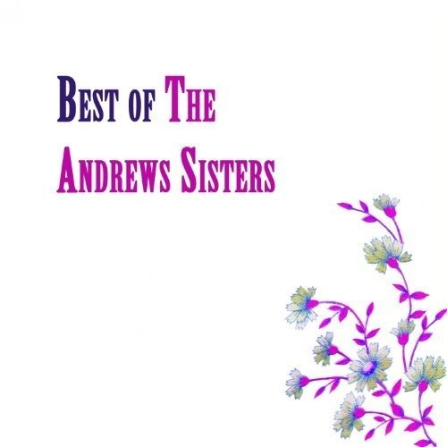 Cover for Andrews Sisters · The Best Of The Andrews Sisters (CD)