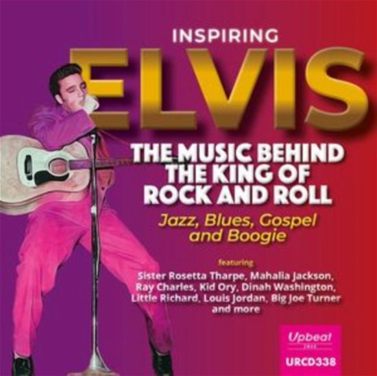 Cover for Inspiring Elvis: Music Behind the King of Rock &amp; · Inspiring Elvis - The Music Behind The King Of Rock And Roll (CD) (2024)