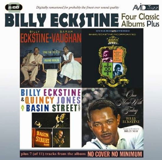 Four Classic Albums Plus (Sarah Vaughan And Billy Eckstine Sing The Best Of Irving Berlin / Billy Eckstine & Quincy Jones At Basin Street East / Basie-Eckstine Incorporated / Once More With Feeling) - Billy Eckstine - Music - AVID - 5022810706823 - July 7, 2014