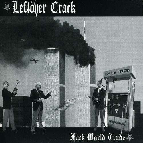 Fuck World Trade - Leftover Crack - Musik -  - 5024545301823 - 30. august 2004