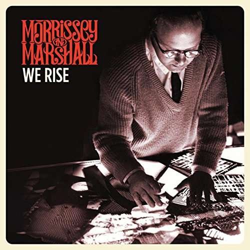 Cover for Morrissey &amp; Marshall · We Rise (CD) (2017)