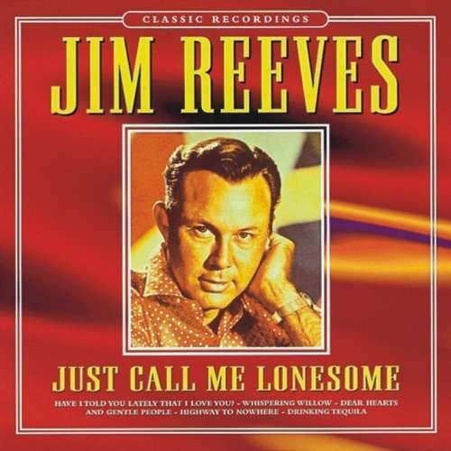 Cover for Jim Reeves · Just Call Me Lonesome (CD) (2001)