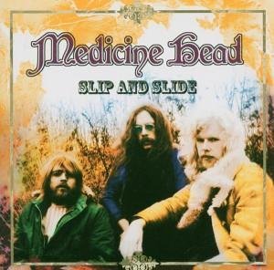 Slip and Slide - Medicine Head - Musik - Hallmark - 5050457054823 - 7 mars 2005