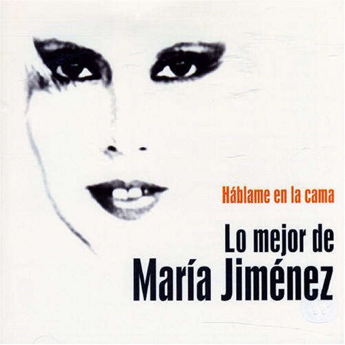 Cover for Maria Jimenez · Hablame en La Cama. Lo Mejor De Maria Jimenez (CD) (2007)