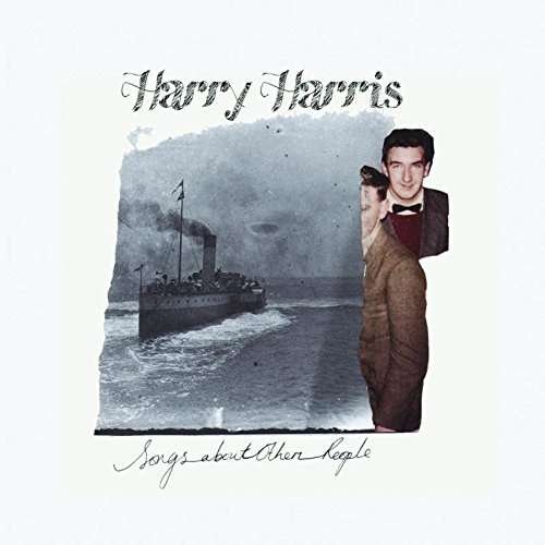 Songs About Other People - Harry Harris - Musique - WILD SOUND - 5051078937823 - 26 janvier 2015