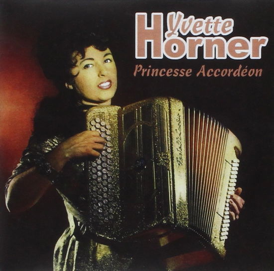 Yvette Horner - Princesse Accordeon - Musique - GO HIT - 5055035110823 - 15 août 2018