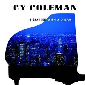 Cover for Cy Coleman · It Started with a Dream (CD) (2014)