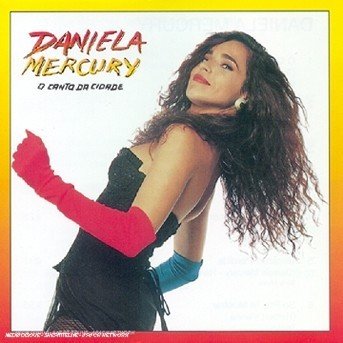 Daniela Mercury-o Canto Da Cidade - Daniela Mercury - Musik - Sony - 5099746434823 - 1. oktober 1999