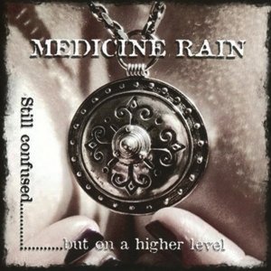 Cover for Medicine Rain · Still Confused but on a Higher Level (CD) (2016)
