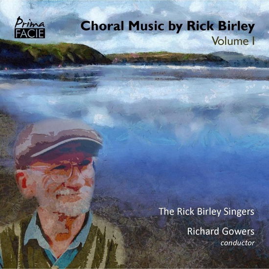 Cover for Rick Birley Singers / Gowers,richard · Choral Music by Rick Birley Vol 1 (CD) (2024)