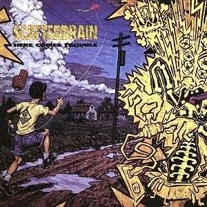 Cover for Scatterbrain · Here Comes Trouble (CD) (1999)