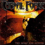 Cover for Carnal Forge · The More You Suffer (CD)