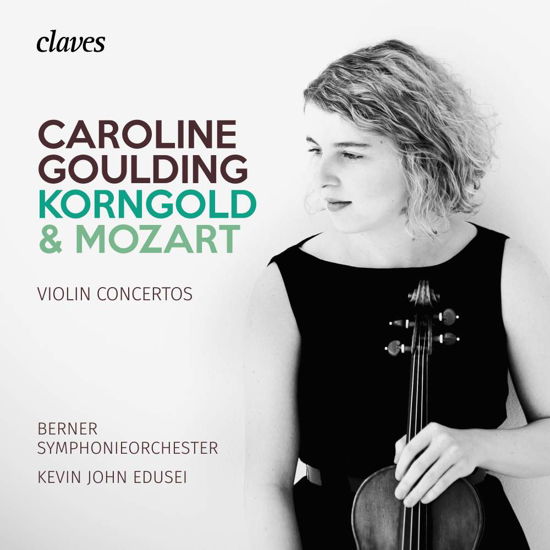 Cover for Caroline Goulding Berner Symp · Korngold &amp; Mozart: Violin Concertos (CD) [Digipak] (2018)