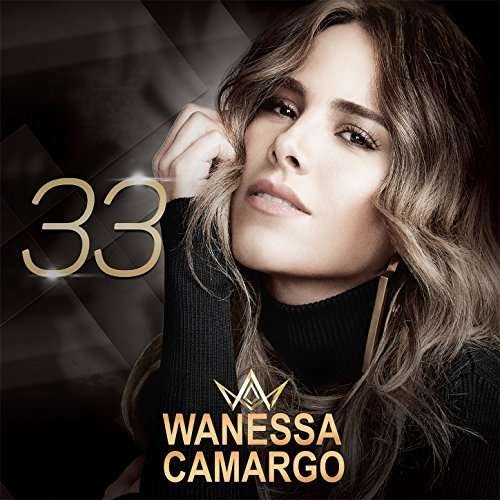 33 - Wanessa Camargo - Musique - SOM LIVRE - 7891430434823 - 3 mars 2017
