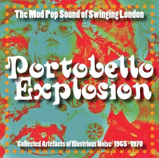 Cover for Portobello Explosion: Collected Artefacts / Var (LP) [180 gram edition] (2017)