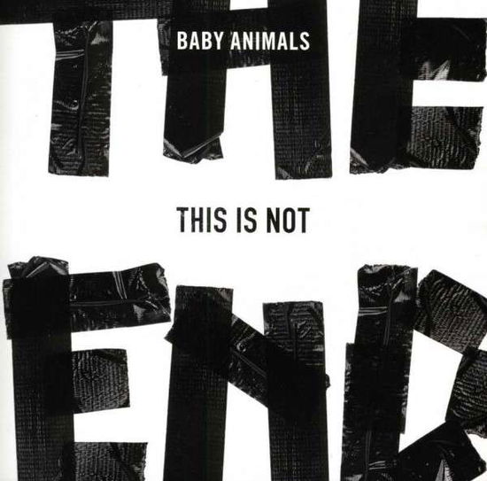 This Is Not The End - Baby Animals - Music - Australian - 9340813137823 - May 31, 2013